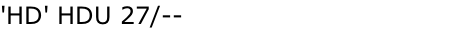 'HD' HDU 27/--